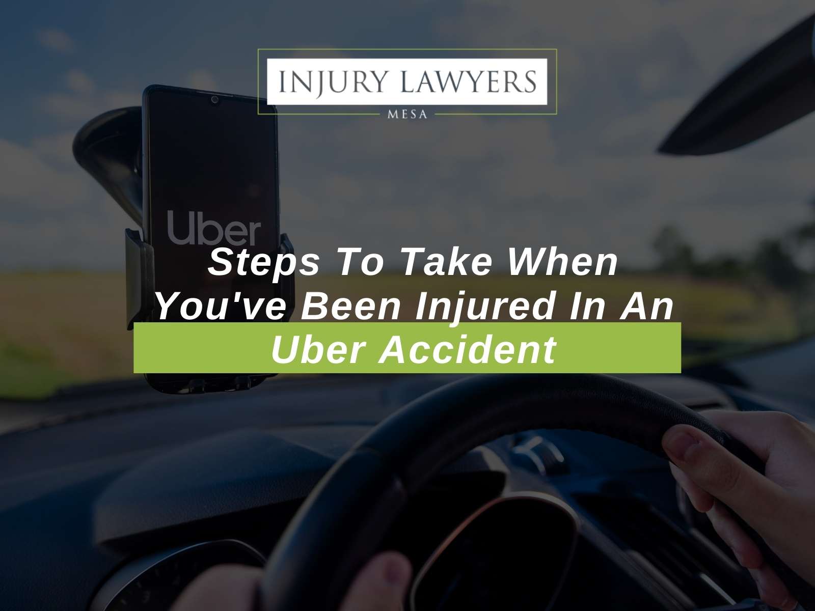 Steps To Take When You've Been Injured In An Uber Accident